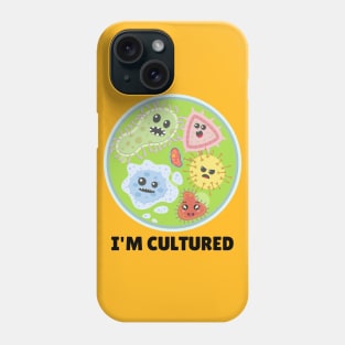 I'm Cultured Phone Case