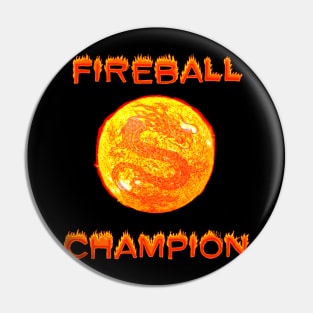 Fireball Champion T-Shirt - Dragon Fire Gift Pin