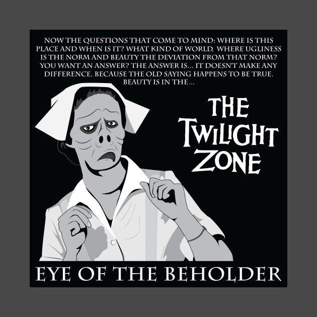 Twilight Zone Eye of the Beholder Twilight Zone TShirt TeePublic