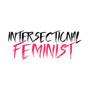 Intersectional Feminist - Black T-Shirt