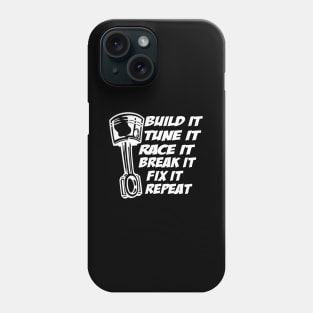 Build It Break It Repeat Street Drag Race Outlaws Phone Case