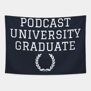 Podcast University Graduate Funny Shirt Tapestry