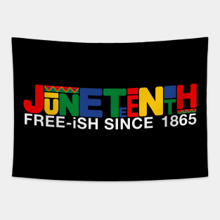 Juneteenth Free Ish Since 1865 Black Pride Tapestry