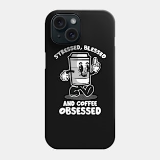 Stressed Blessed and Coffee Obsessed Phone Case