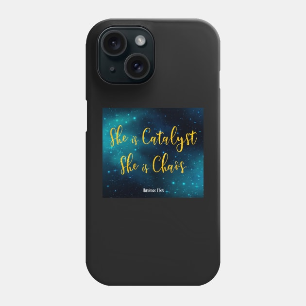 She is catalyst she is chaos Phone Case by AvviareArt