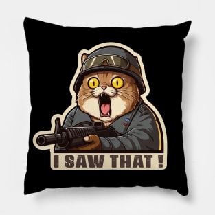 I SAW THAT MeMe Cat Army Pillow