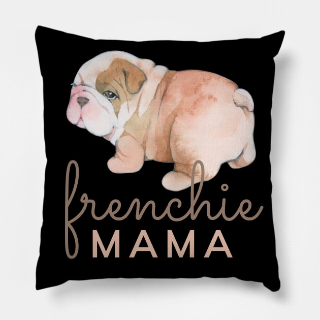 Frenchie Mama Pillow by Mplanet