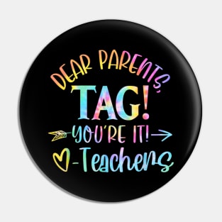 Dear Parents Tag You're It Love Teachers Funny Teacher Lover Pin