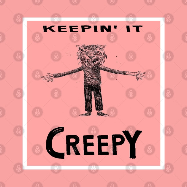 Keepin It Creepy by frickinferal