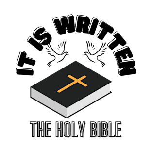 IT IS WRITTEN THE HOLY BIBLE T-Shirt