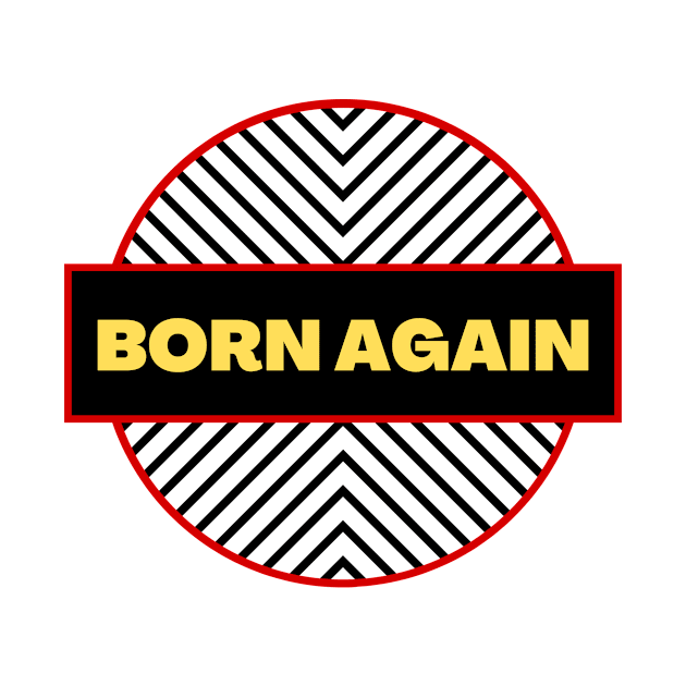 Born Again | Christian by All Things Gospel