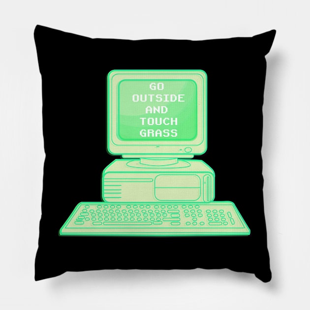 GO OUTSIDE AND TOUCH GRASS Pillow by remerasnerds