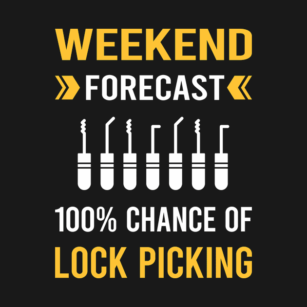 Weekend Forecast Lock Picking Pick Picker Lockpicking Lockpick Lockpicker Locksmith Locksmithing by Bourguignon Aror