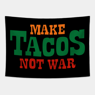 Make Tacos Not War Tapestry