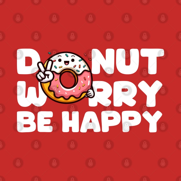 Donut Worry Be Happy v2 White by Arief Uchiha