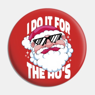 I Do It For Ho's Pin