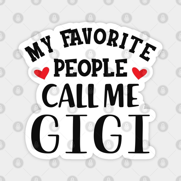 Gigi - My favorite people call me gigi Magnet by KC Happy Shop