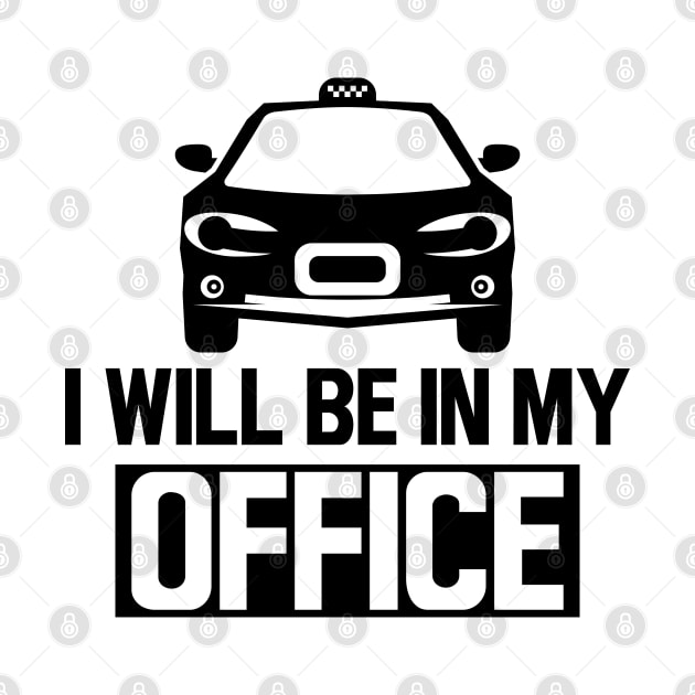 Taxi Driver - I'll be in my office by KC Happy Shop