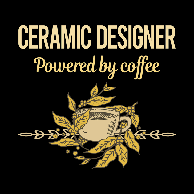 Powered By Coffee Ceramic Designer by lainetexterbxe49