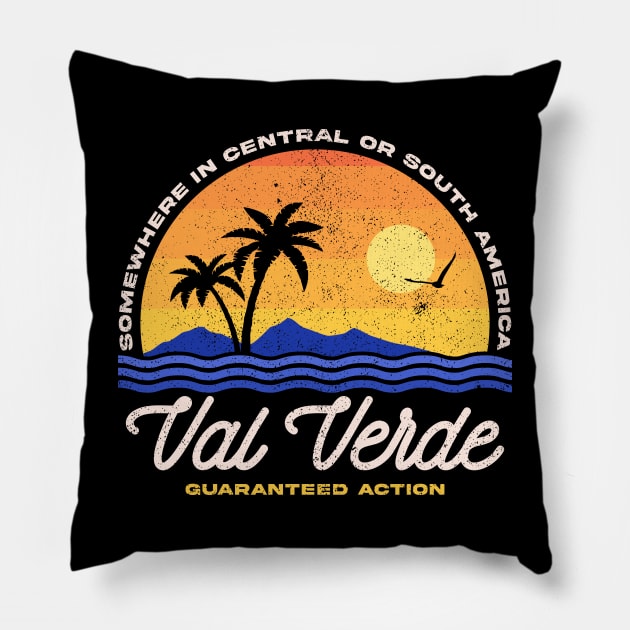 Visit Val Verde - 80s Movies Pillow by Sachpica