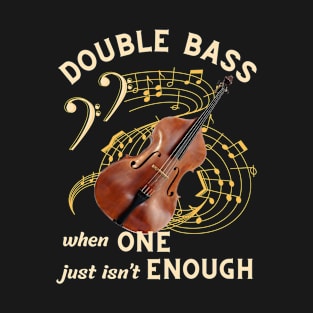 Funny double bass design: Double bass, when one just isn't enough T-Shirt