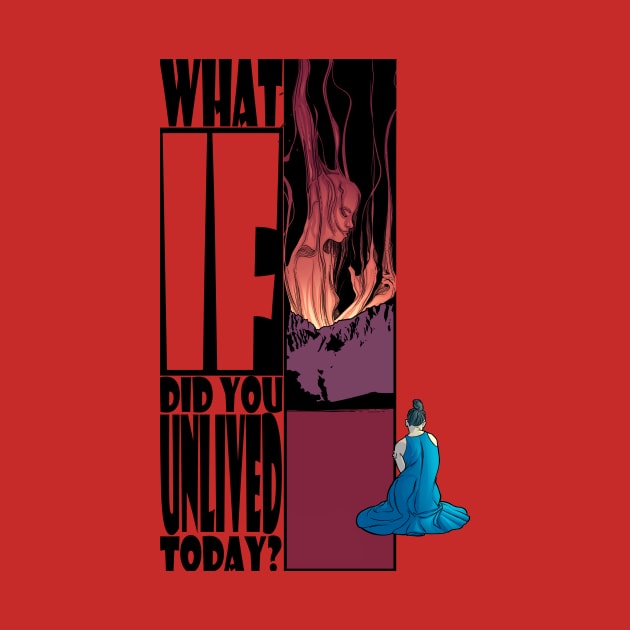 What If Did You Unlived Today? by George Quadros