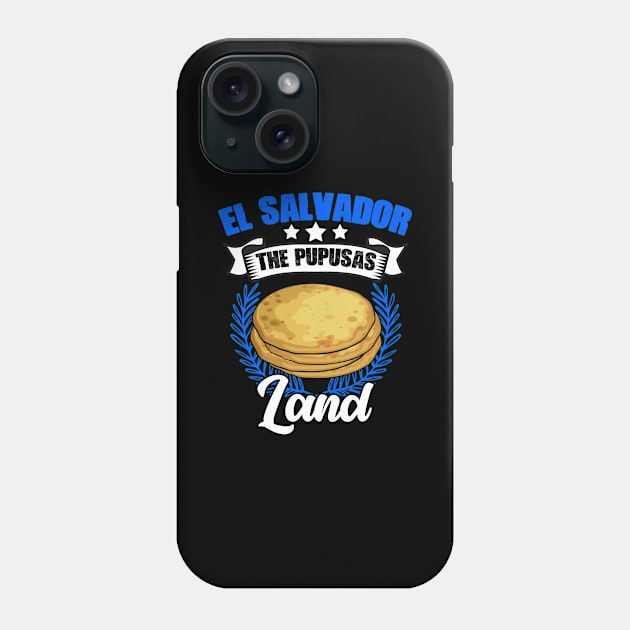 El Salvador Awesome Salvadorian Food For A Pupusas Lover Phone Case by sBag-Designs