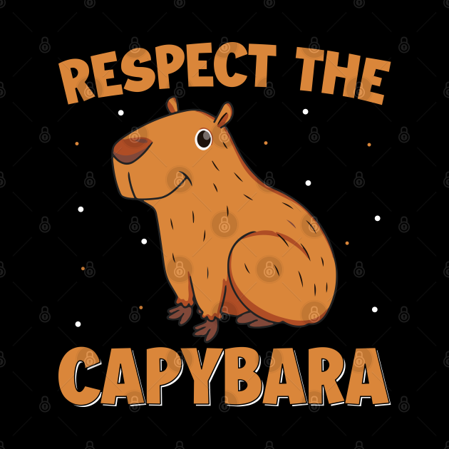 Respect the Capybara - Funny Cavies Capybara Rodent Lover - Capybara ...