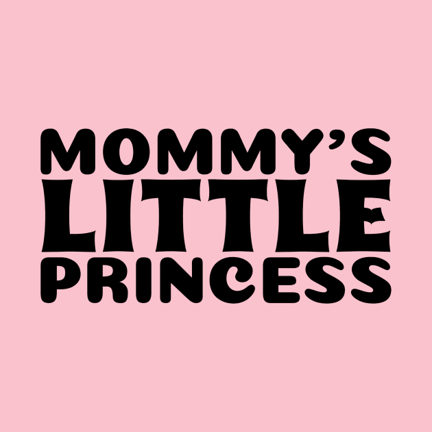 Mommy's Little Princess by KidsKingdom