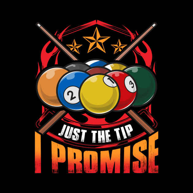 Just The Tip I Promise Pool Cue Billiards Pun by theperfectpresents