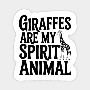 Giraffes are My Spirit Animal Magnet