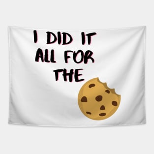 I Did It All For The Cookie Tapestry