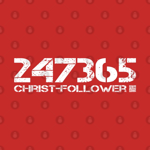 24/7/365 Christ-follower (white text) by MorningMindset