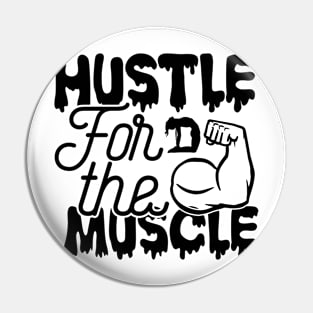 Hustle for the mustle Pin