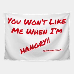 You Won't Like Me When I'm Hangry!! Tapestry