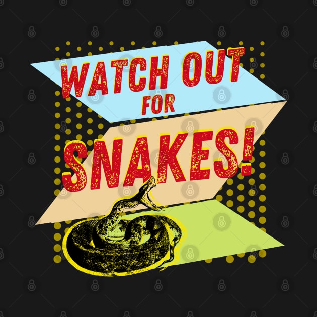 Watchout For Snakes! by TJWDraws