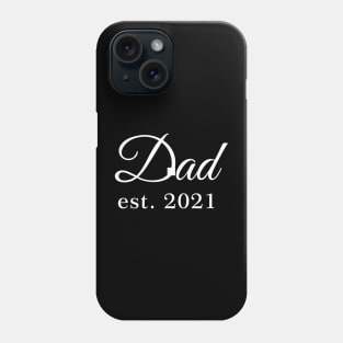 Dad Est 2021 Phone Case