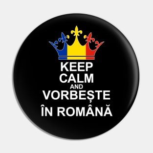 Keep Calm And Vorbește În Română (Romania) Pin