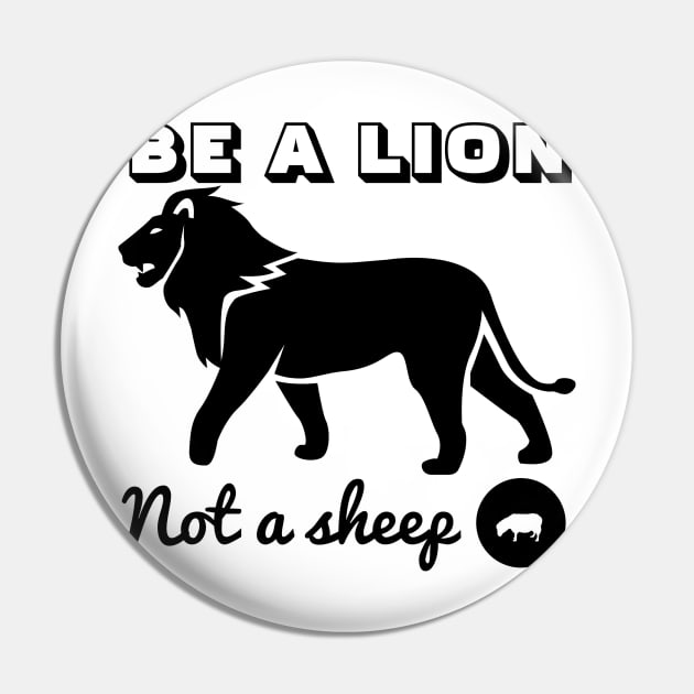 T-Shirt Be a Lion Pin by Cool Dude Store