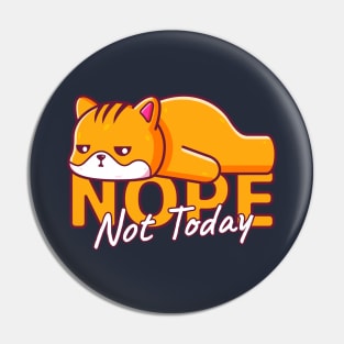 Cat Lazy, Nope Not Today Pin