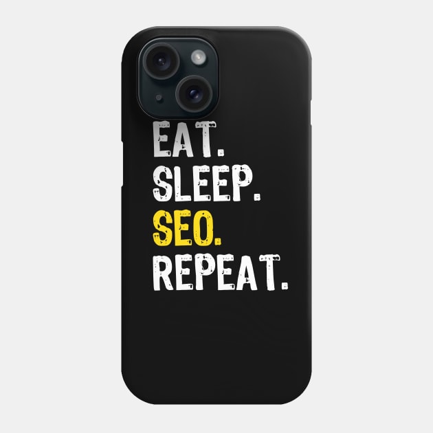 Eat Sleep SEO Repeat Phone Case by Yasna