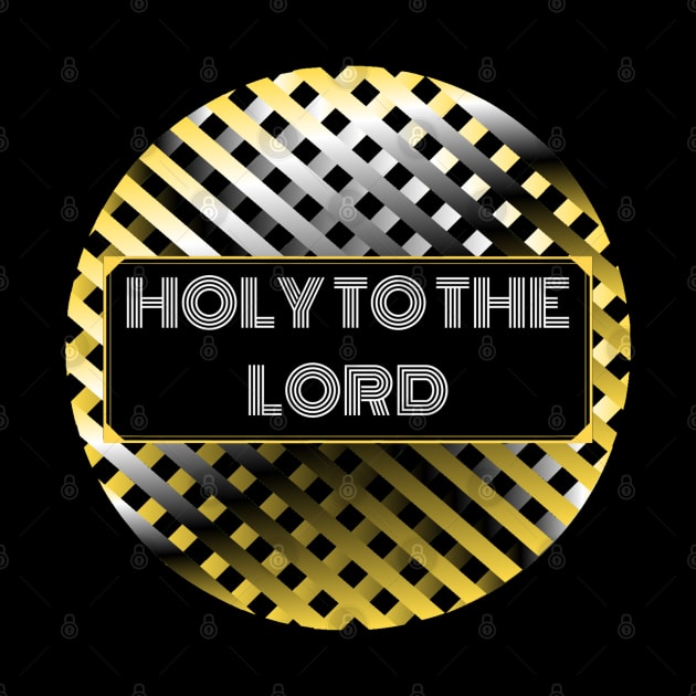 Holy to the LORD by SOCMinistries