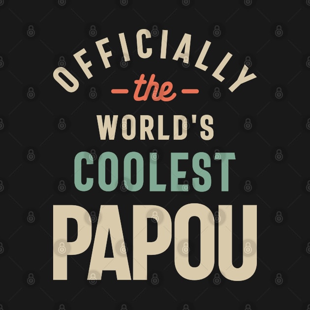 Officially the World's Coolest Papou - Grandpa by cidolopez