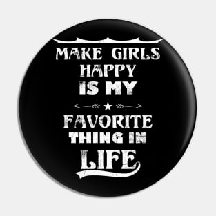 Funny Quote Make Girls Happy Is My Favorite Thing In Life Pin