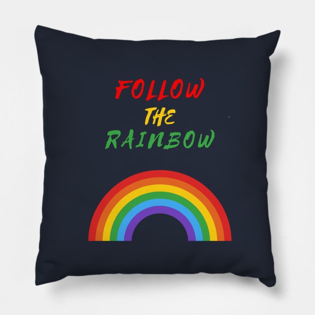 Follow the rainbow Pillow by Rc tees