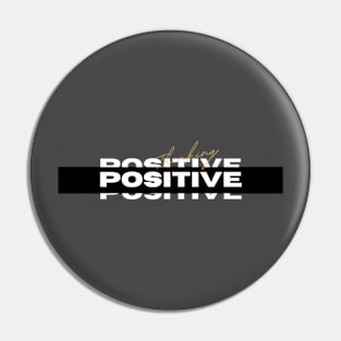 White Black Simple Positive Typography T Shirt Pin