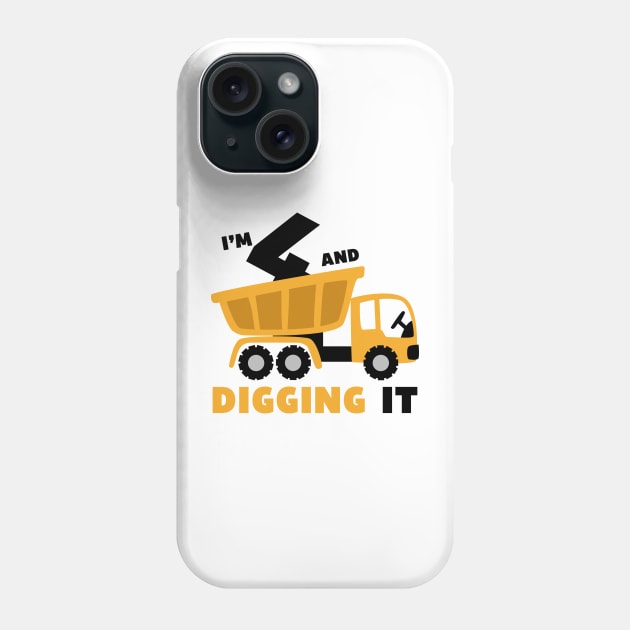 I'm 4 and Digging it Funny 4rd Birthday Excavator Kids Phone Case by DesignergiftsCie