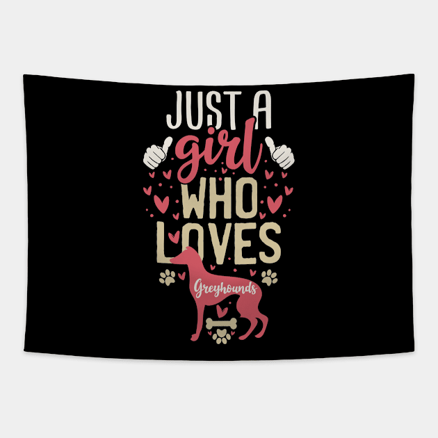 Just a Girl Who Loves Greyhounds Tapestry by Tesszero