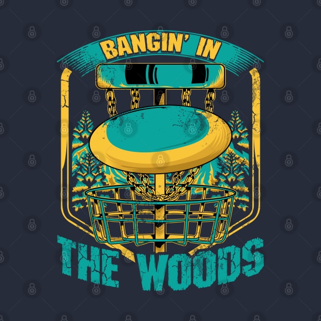 Disc Golf Bangin' In The Woods by E