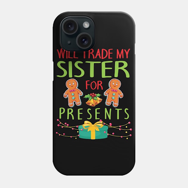 Will Trade My Sister For Presents Merry Christmas Xmas Day Phone Case by bakhanh123